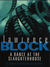 A Dance at the Slaughterhouse (eBook): Matthew Scudder Series, Book 9
